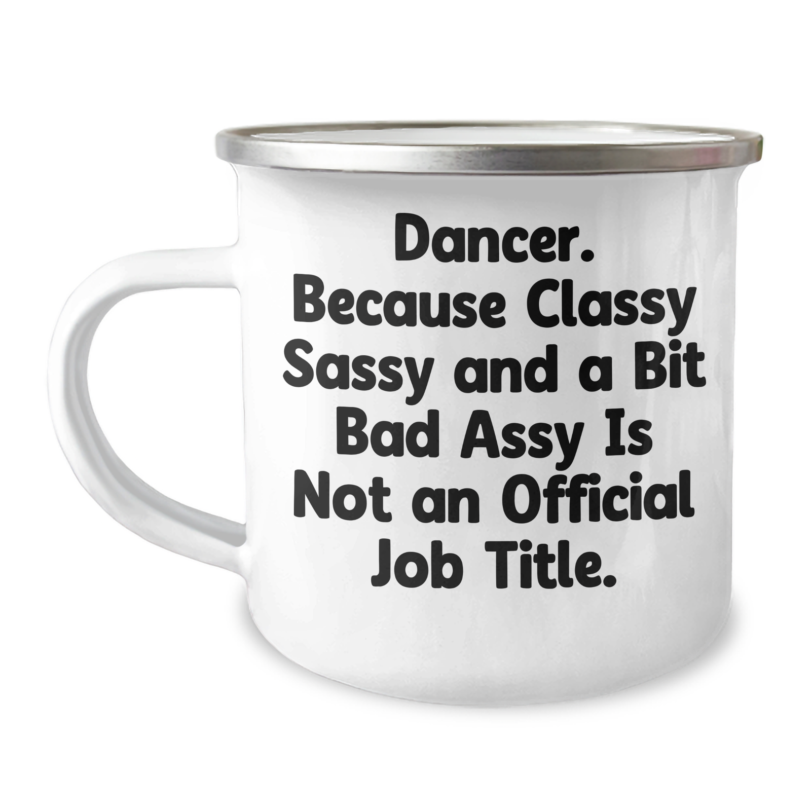 Dancer Gifts from Men - Funny Quote Camping Mug for Mother's Day, 12 oz Stainless Steel with Enamel Finish, Unique Gift for Dancer Friends and Family - Image 1