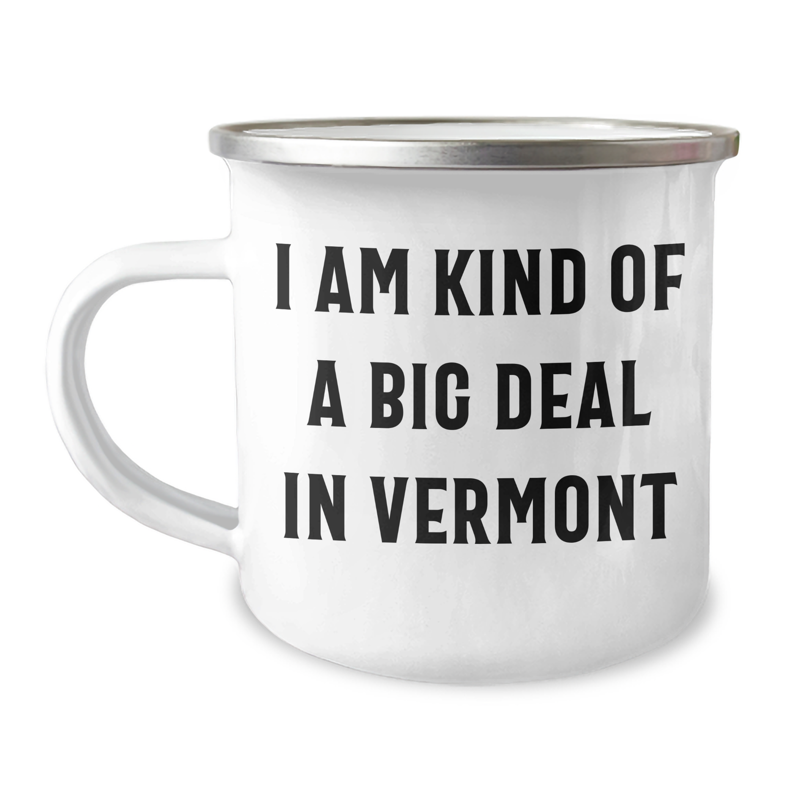 Vermont Camping Mug Funny Quote Gifts for Men Friends Coworkers Family, 'I Am Kind Of A Prime Selection In Vermont' on Father's Day - Image 1