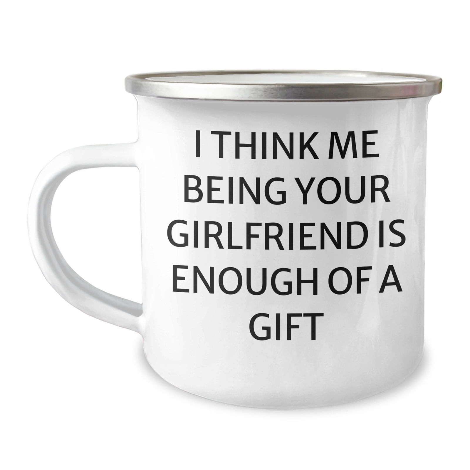 Funny Sweetheart Gifts from Men, Cute Camping Mug for Sweetheart, I Think Me Being Your Sweetheart Is Enough Of A Gift, Unique Graduation Gifts - Image 1