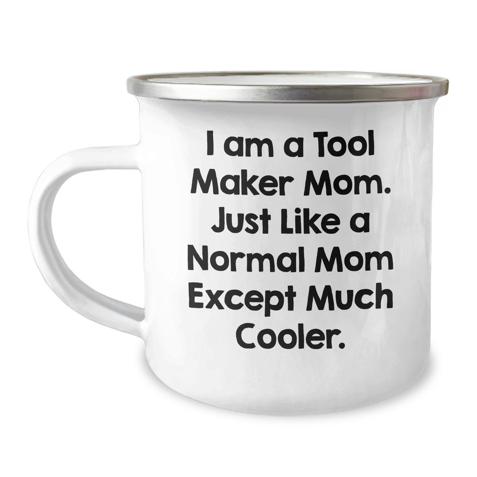 Tool Maker Mom's Camping Mug, Funny Quote, 12 oz Stainless Steel, Ideal Gift for Tool Maker Dad, Father's Day Unique Gifts from Family - Image 1