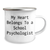 Funny School Psychologist Gifts from Men to School Psychologist, My Heart Belongs To A School Psychologist Camping Mug for Father's Day - Image 2