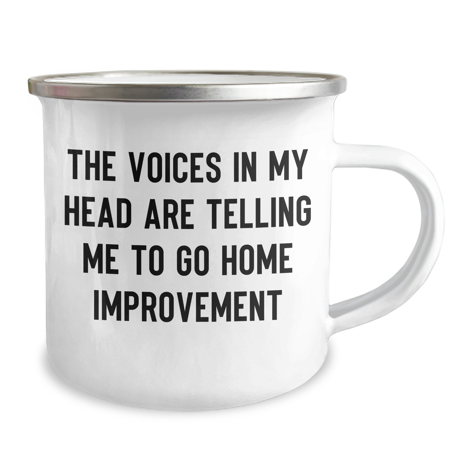 Funny Home Improvement Camping Mug Gifts from Men for Father's Day - 'The Voices In My Head Are Telling Me To Go Home Improvement' Quote, 12 oz Stainless Steel with Enamel Finish - Image 2
