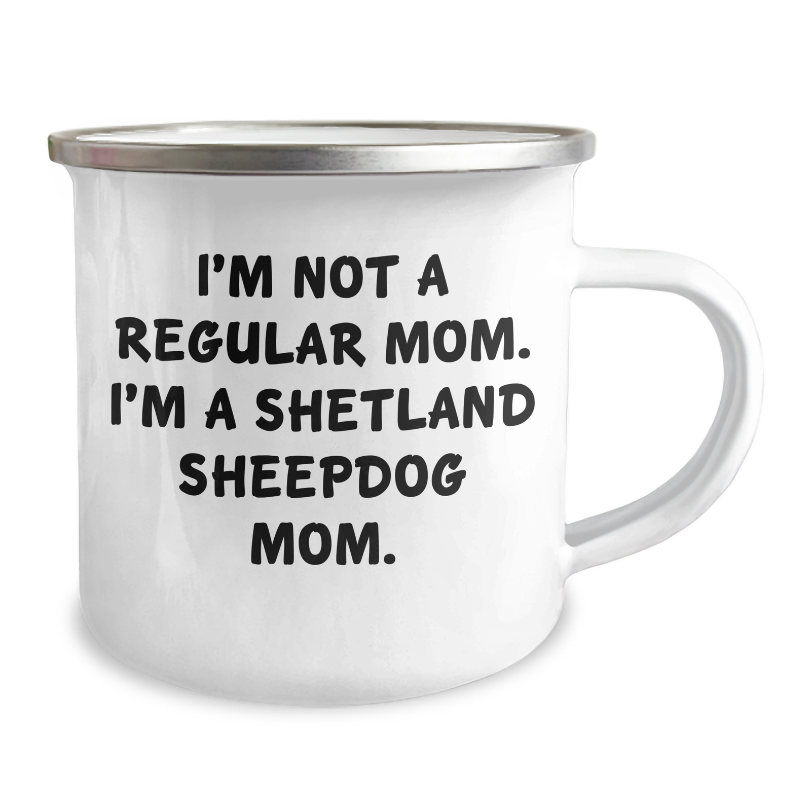 Funny Shetland Sheepdog Mom Gifts for Men Camping Mug, I'm Not A Regular Mom. I'm A Shetland Sheepdog Mom. - Gifts from Family for Father's Day - Image 2