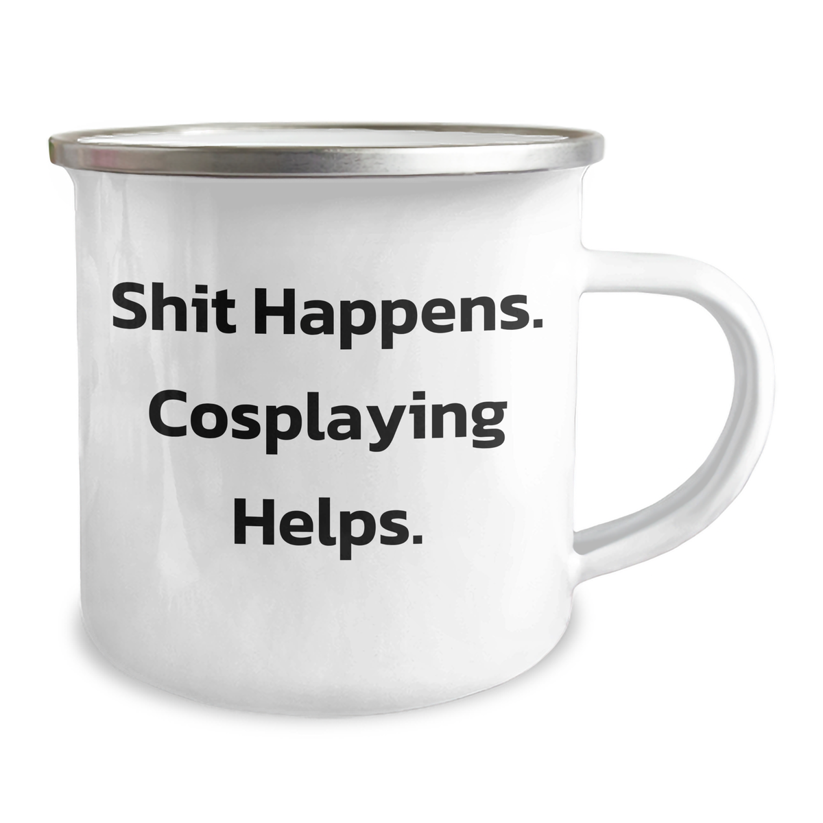 Funny Cosplaying Gifts from Men for Dad's Special Day, Shit Happens. Cosplaying Helps. 12 oz Stainless Steel Camping Mug - Image 2