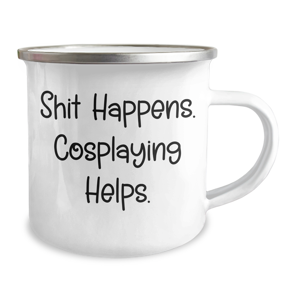 Cosplaying Gifts from Friends for Men on Father's Day - Shit Happens. Cosplaying Helps. Camping Mug - Image 2