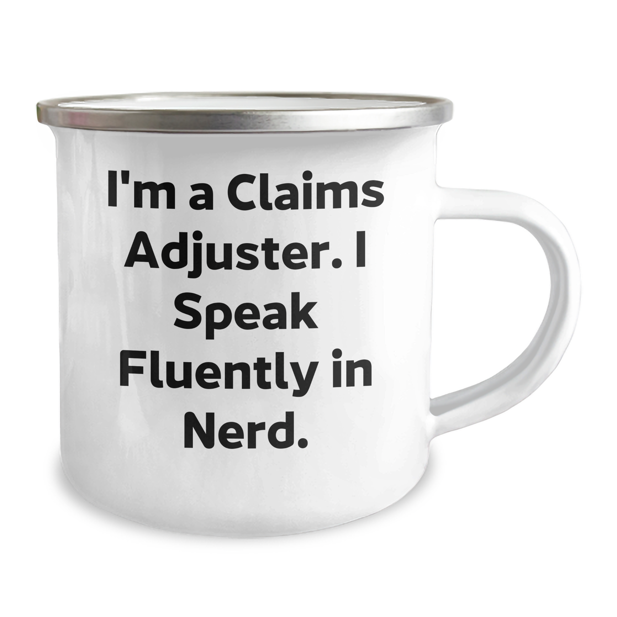 Claims Adjuster Funny Mug, I'm A Claims Adjuster. I Speak Fluently In genius., Gifts from Family for Father's Day, 12 oz Stainless Steel with Enamel Finish, Unique Camping Mug for Men - Image 2
