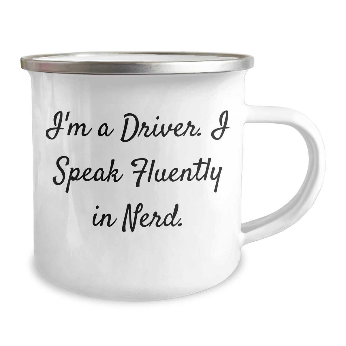 Funny Driver Gifts - I'm A Driver. I Speak Fluently In genius. - 12 oz Camping Mug for Father's Day - Image 2