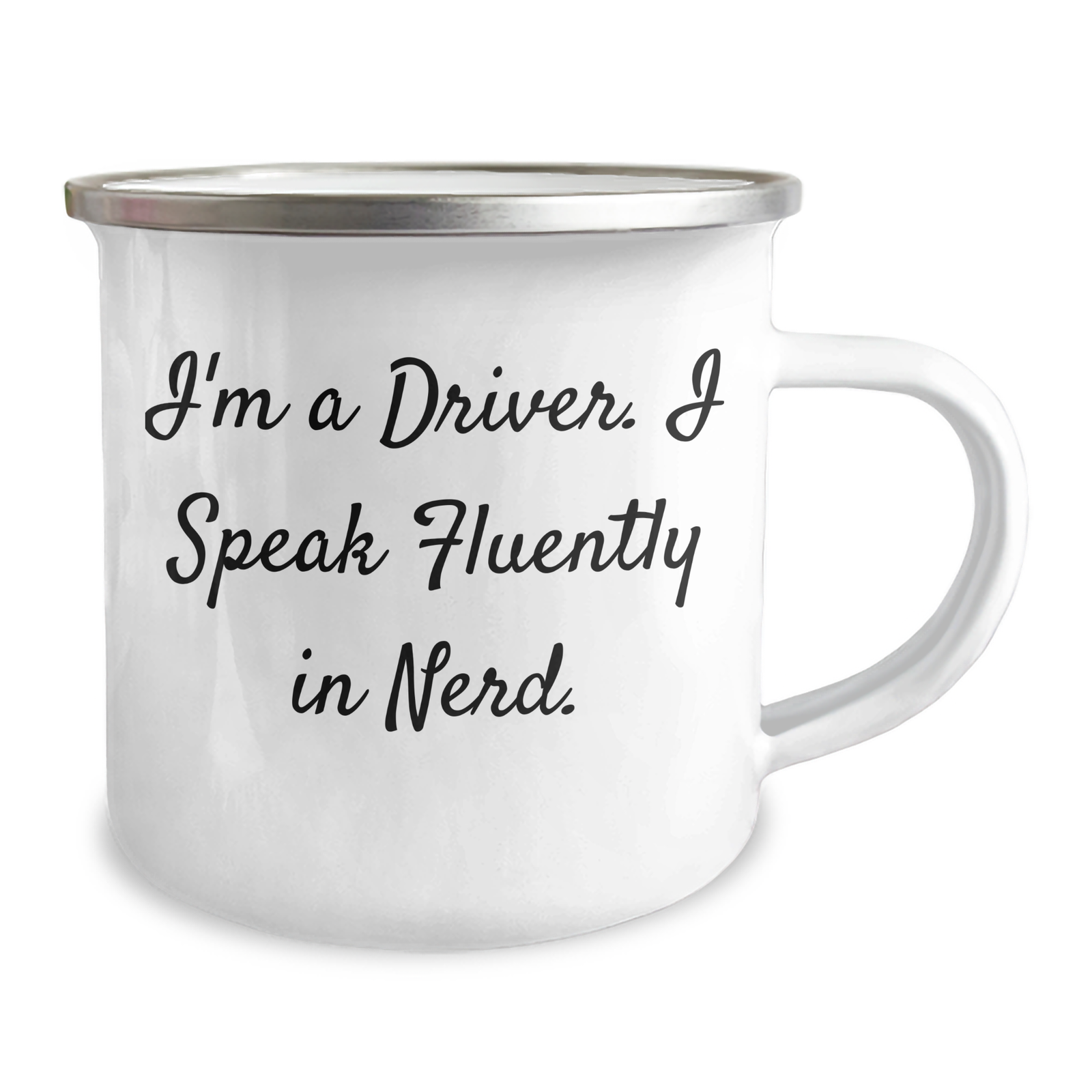 Funny Driver Gifts - I'm A Driver. I Speak Fluently In genius. - 12 oz Camping Mug for Father's Day - Image 2