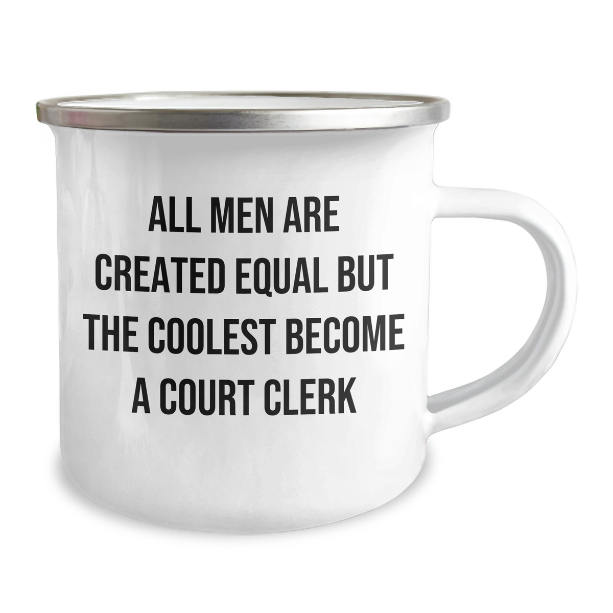 Court Clerk Humor Gifts from Men to Court Clerk, Camping Mug for Mother's Day, Funny Quote 'All Men Are Created Equal But The Coolest Become A Court Clerk' - Image 2