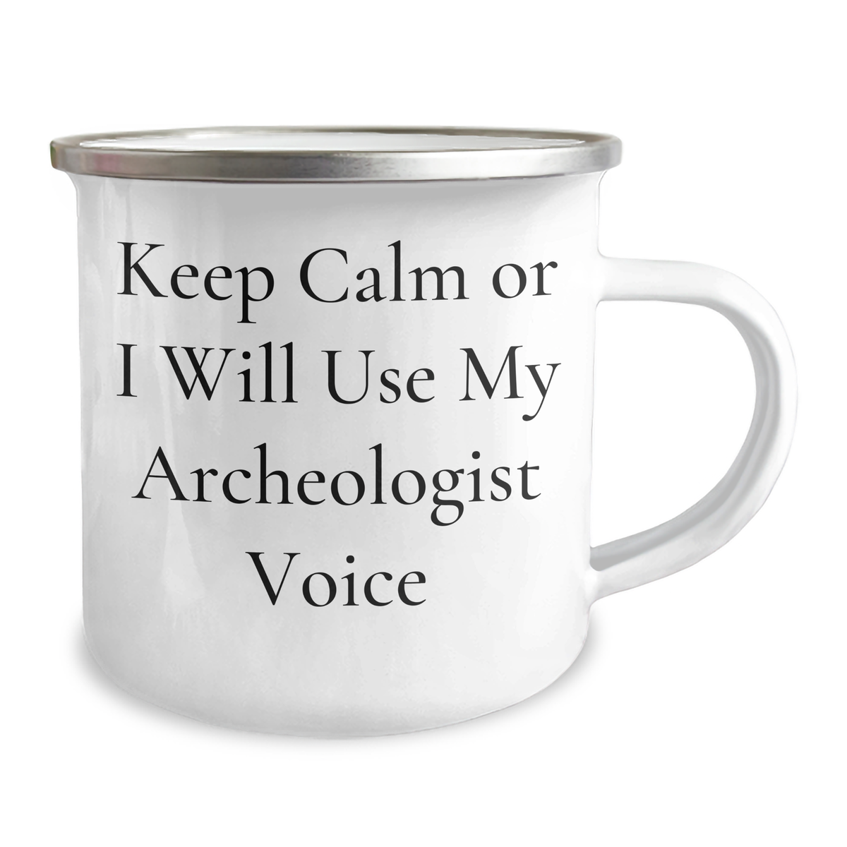 Funny Archeologist Gifts, Camping Mug for Archeologists, Mother's Day Unique Gifts from Friends, Keep Calm Archeologist Voice, 12 oz Stainless Steel Enamel Mug - Image 2