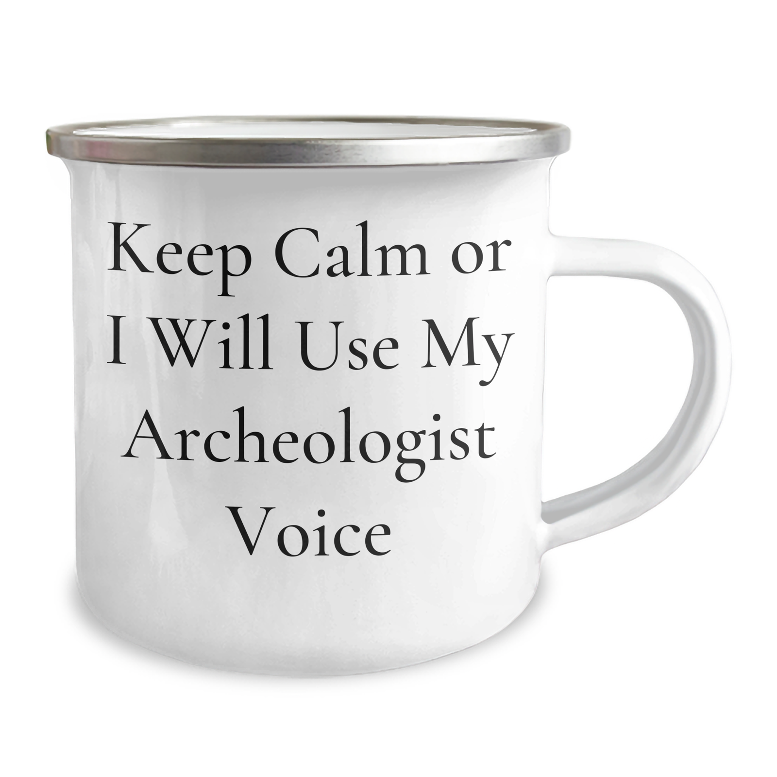 Funny Archeologist Gifts, Camping Mug for Archeologists, Mother's Day Unique Gifts from Friends, Keep Calm Archeologist Voice, 12 oz Stainless Steel Enamel Mug - Image 2