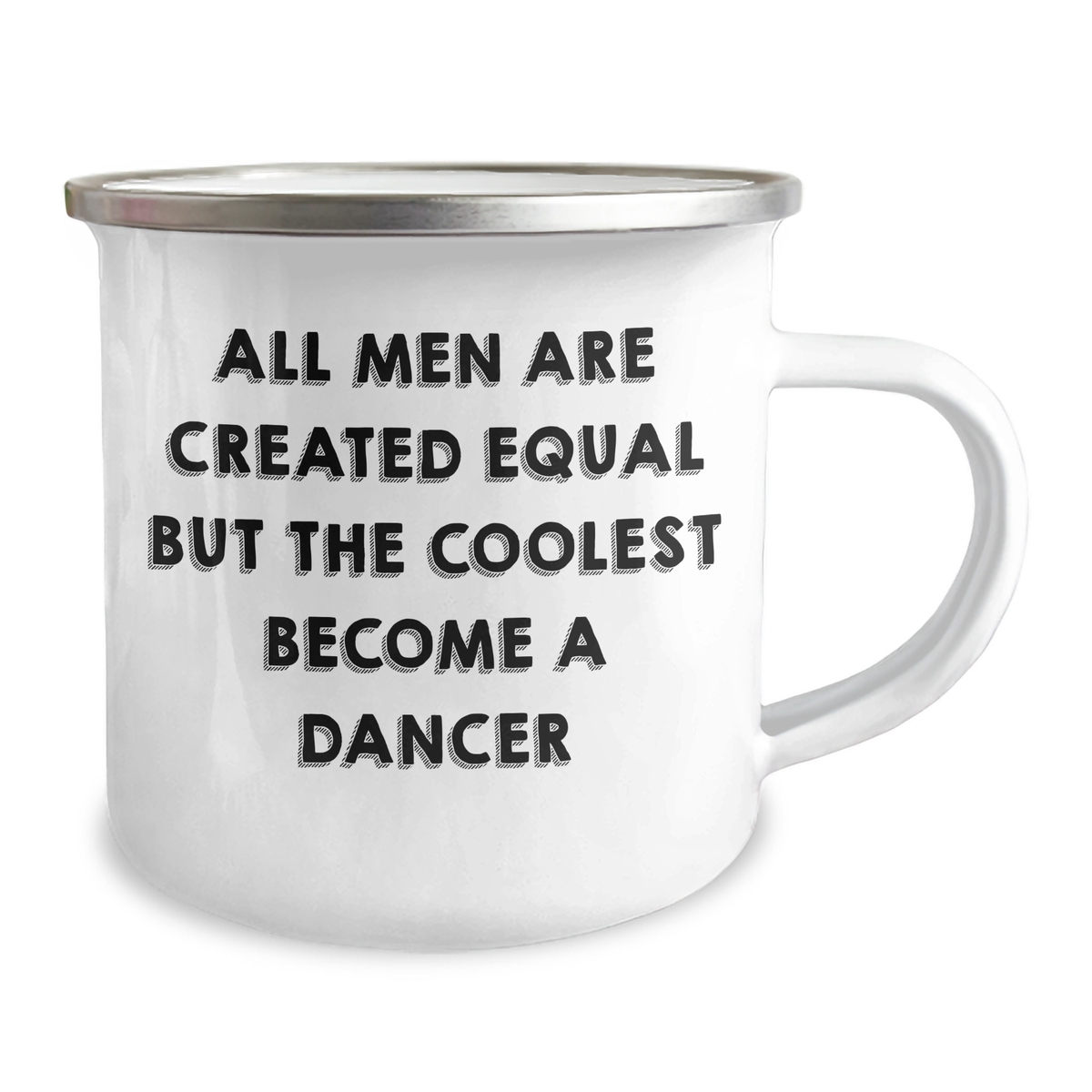 Funny Dancer Gifts from Friends for Dancers on Father's Day - Unique Camping Mug with Quote 'All Men Are Created Equal But The Coolest Become A Dancer' - Image 2