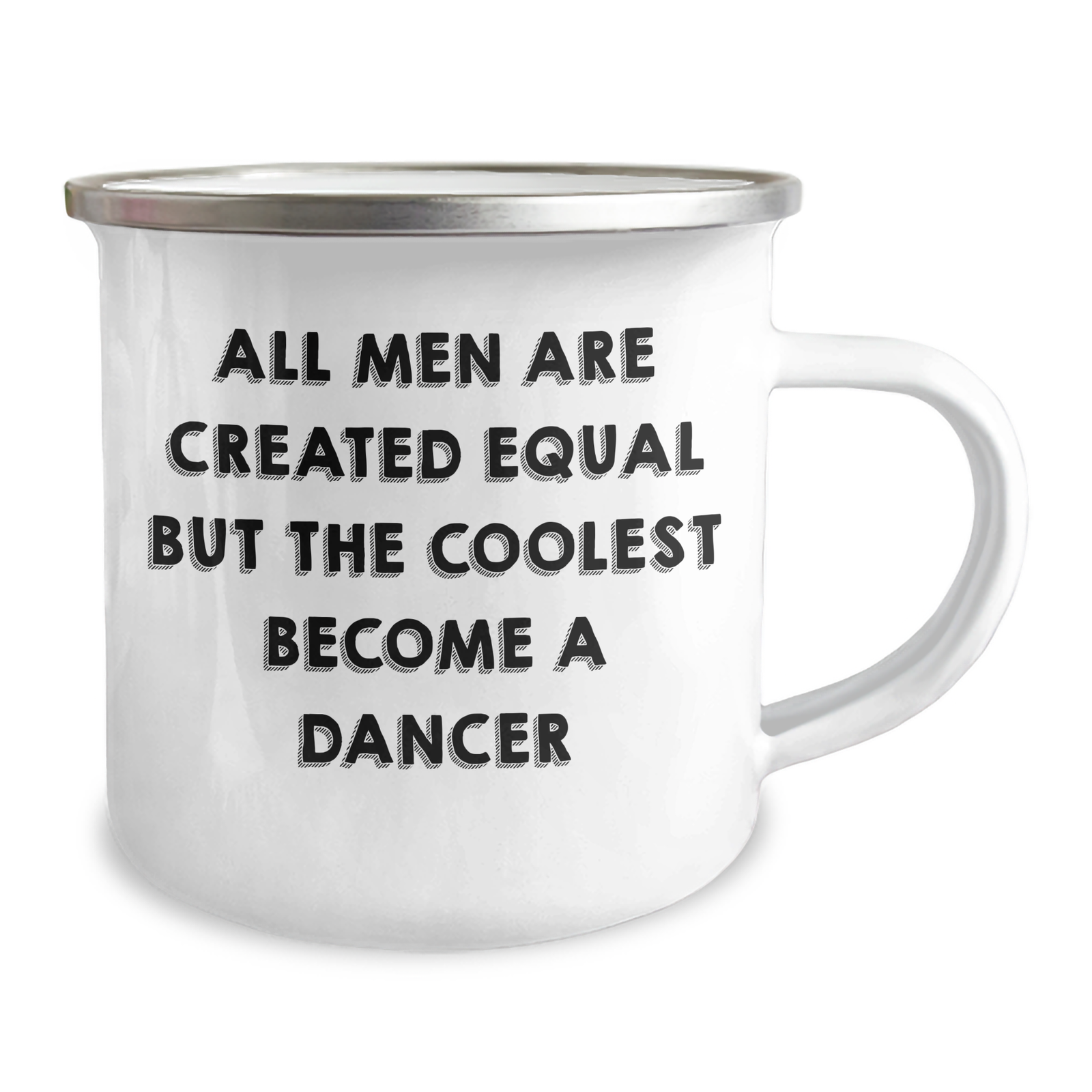 Funny Dancer Gifts from Friends for Dancers on Father's Day - Unique Camping Mug with Quote 'All Men Are Created Equal But The Coolest Become A Dancer' - Image 2