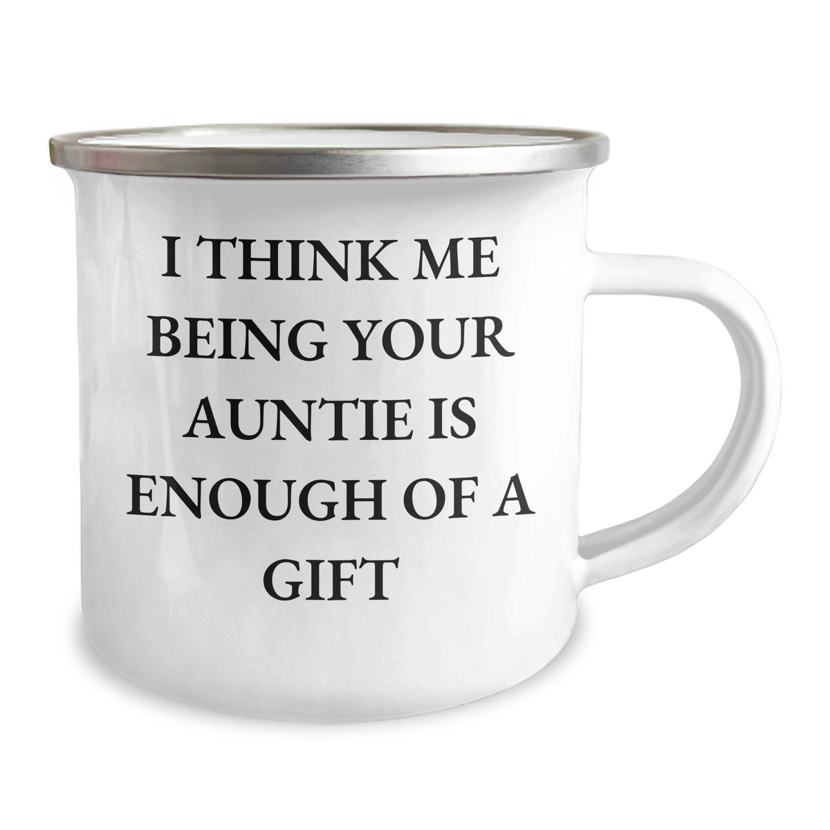 Funny Auntie Camping Mug Gifts from Family, Unique Mother's Day Unique Gift for Auntie, 'I Think Me Being Your Auntie Is Enough Of A Gift' - Image 2