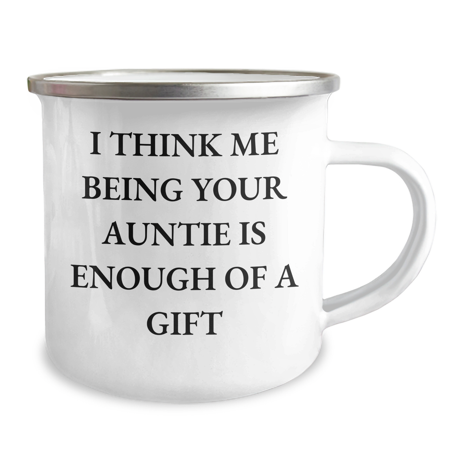 Funny Auntie Camping Mug Gifts from Family, Unique Mother's Day Unique Gift for Auntie, 'I Think Me Being Your Auntie Is Enough Of A Gift' - Image 2