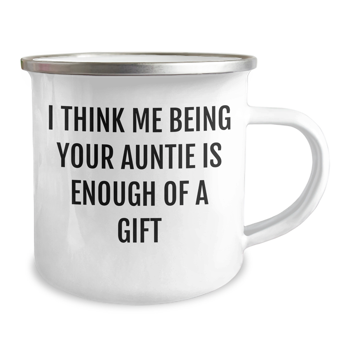 Funny Auntie Gifts from Men to Camping Lovers on Mother's Day - 'I Think Me Being Your Auntie Is Enough Of A Gift' Quote Camping Mug - Image 2