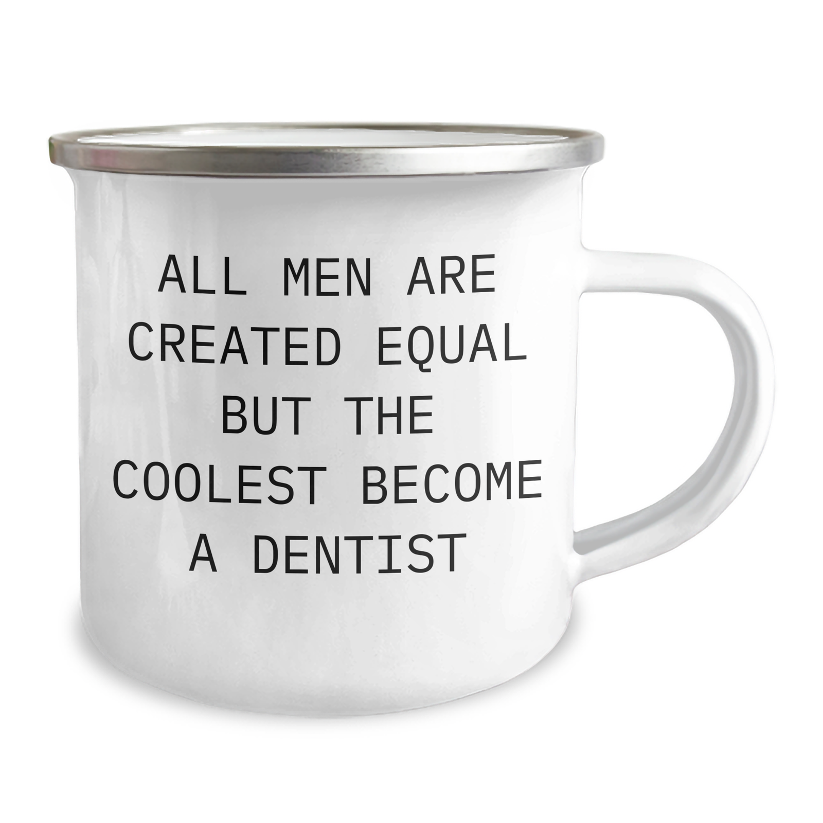 Funny Dentist Gifts from Men for Mother's Day - 'All Men Are Created Equal But The Coolest Become A Dentist' Camping Mug - Image 2