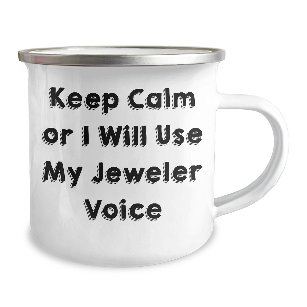 Jeweler Gifts from Men - Funny Camping Mug for Mother's Day - 'Keep Calm or I'll Use My Jeweler Voice' - 12 oz Stainless Steel with Enamel Finish - Image 2