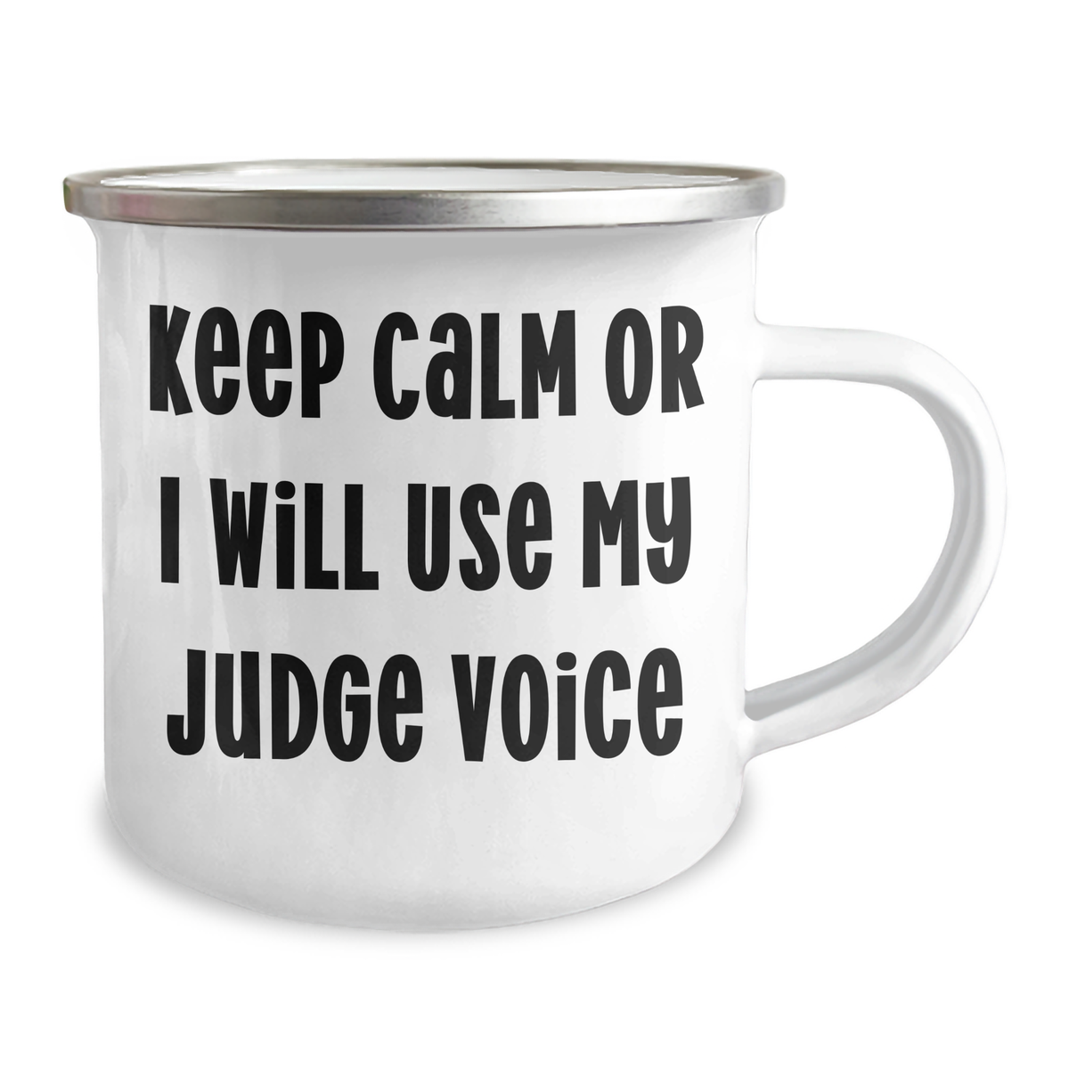 Judge's Keep Calm Or I Will Use My Judge Voice Camping Mug, Funny Gift from Men to Judge for Mother's Day - Image 2