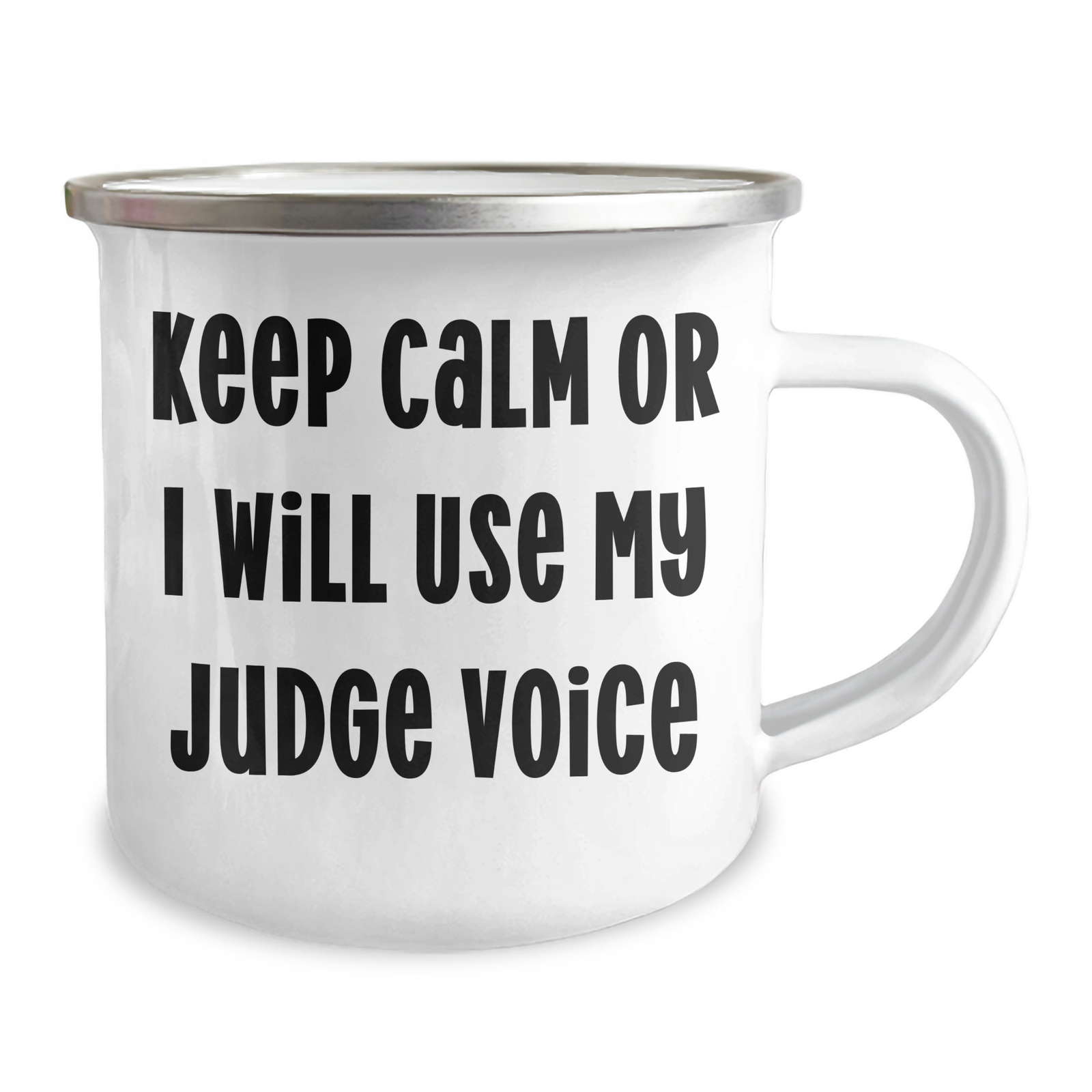 Judge's Keep Calm Or I Will Use My Judge Voice Camping Mug, Funny Gift from Men to Judge for Mother's Day - Image 2