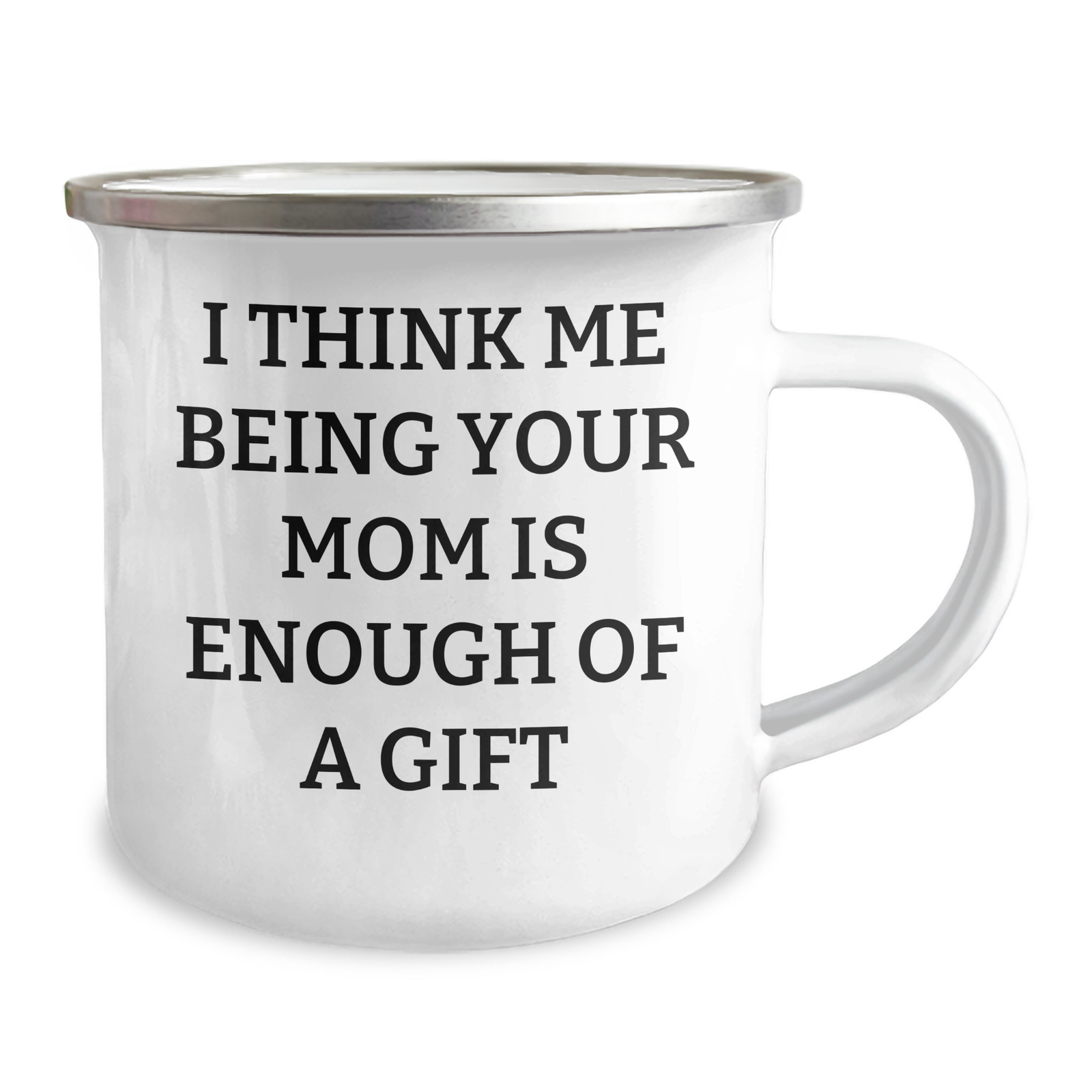 Funny Mom Gifts, 'I Think Me Being Your Mom Is Enough Of A Gift' Quote, Father's Day Unique Gifts from Mom to Men - Image 2