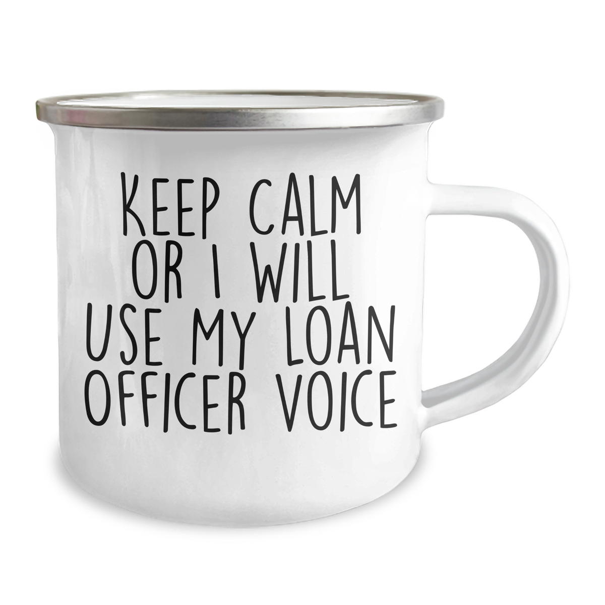 Funny Loan Officer Gifts for Mother's Day, Keep Calm Or I Will Use My Loan Officer Voice Camping Mug, 12 oz Stainless Steel with Enamel Finish, Unique Gifts from Friends or Family - Image 2