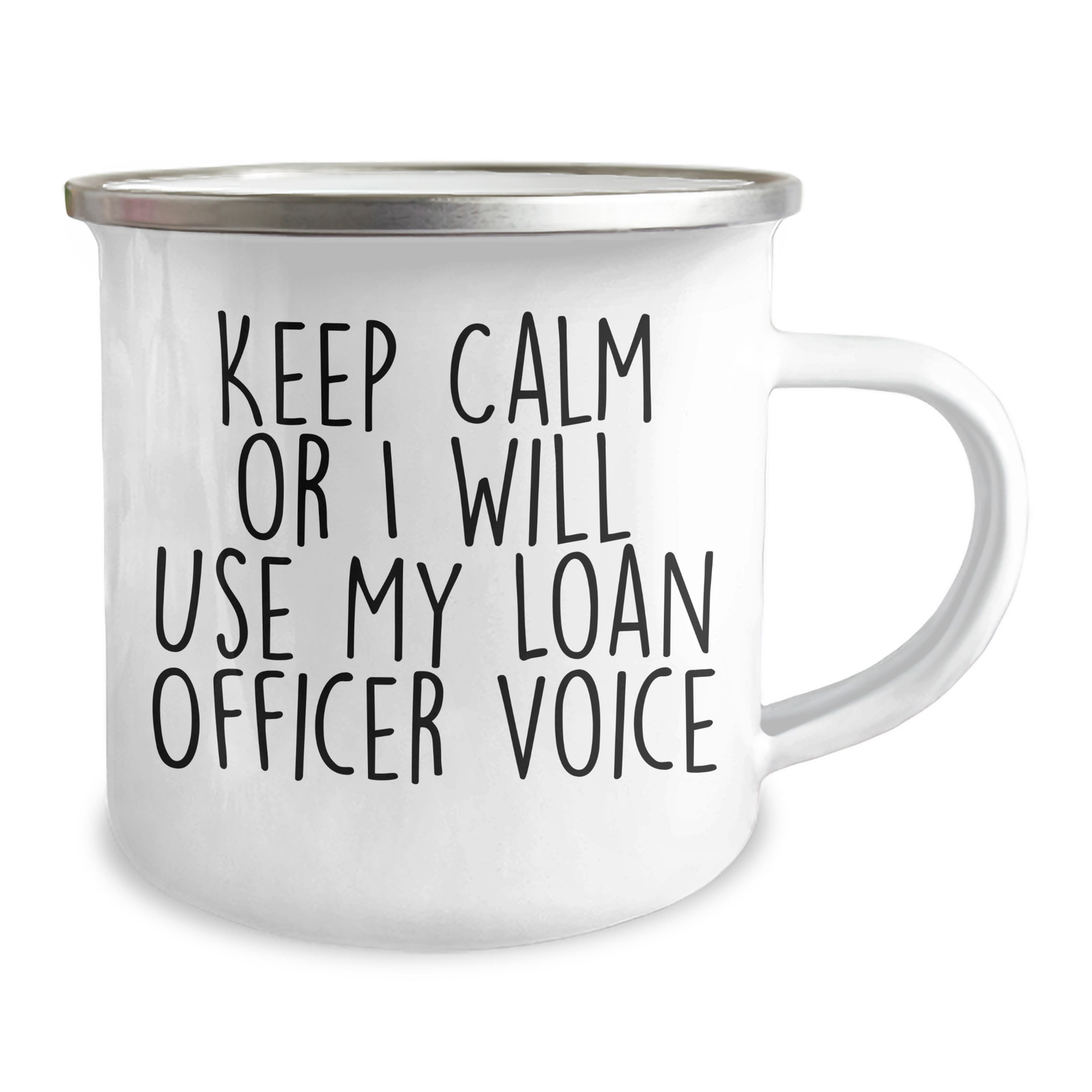 Funny Loan Officer Gifts for Mother's Day, Keep Calm Or I Will Use My Loan Officer Voice Camping Mug, 12 oz Stainless Steel with Enamel Finish, Unique Gifts from Friends or Family - Image 2