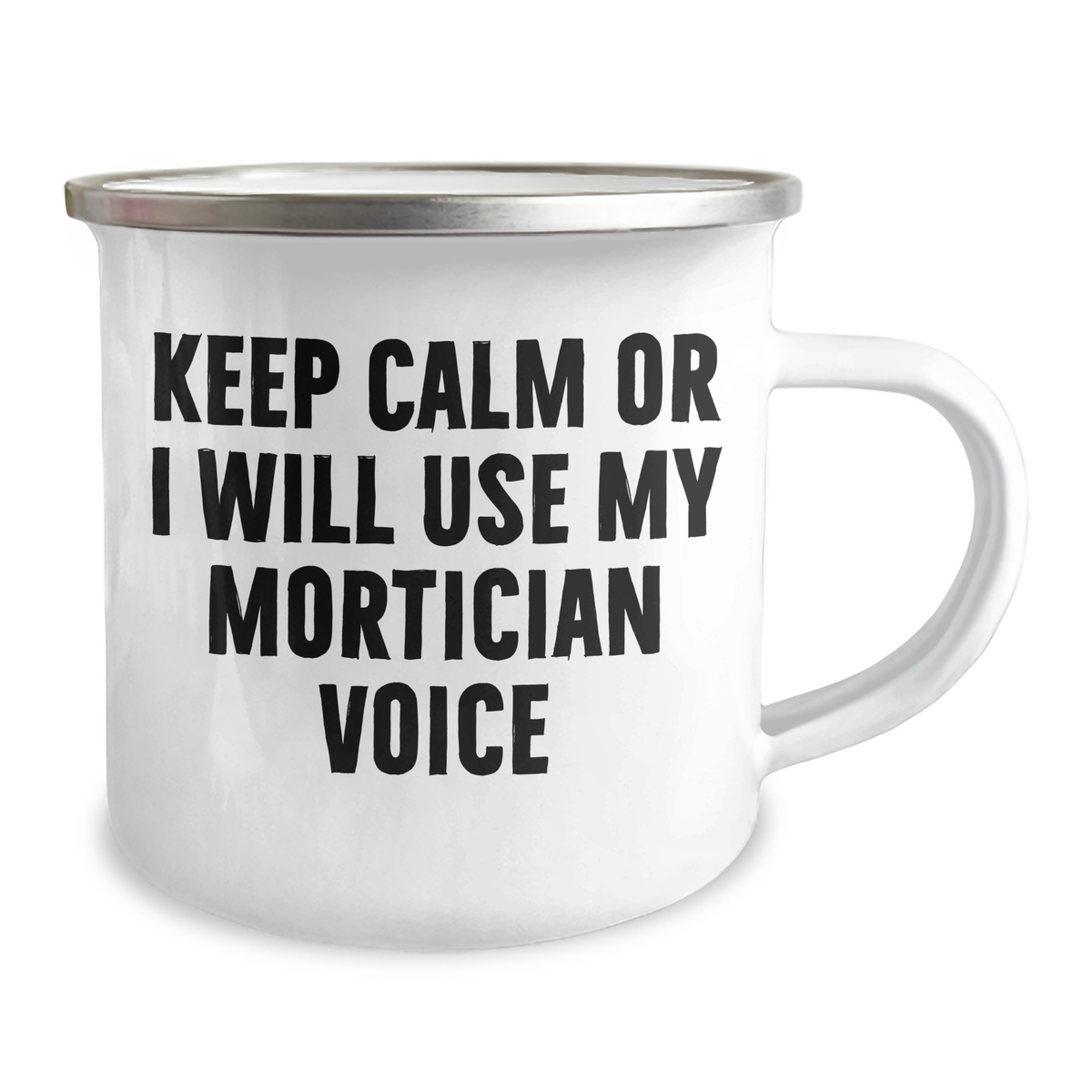 Mortician Humor Gifts from Men to Women on Mother's Day, Camping Mug with 'Keep Calm Or I Will Use My Mortician Voice', Funny Quote - Image 2