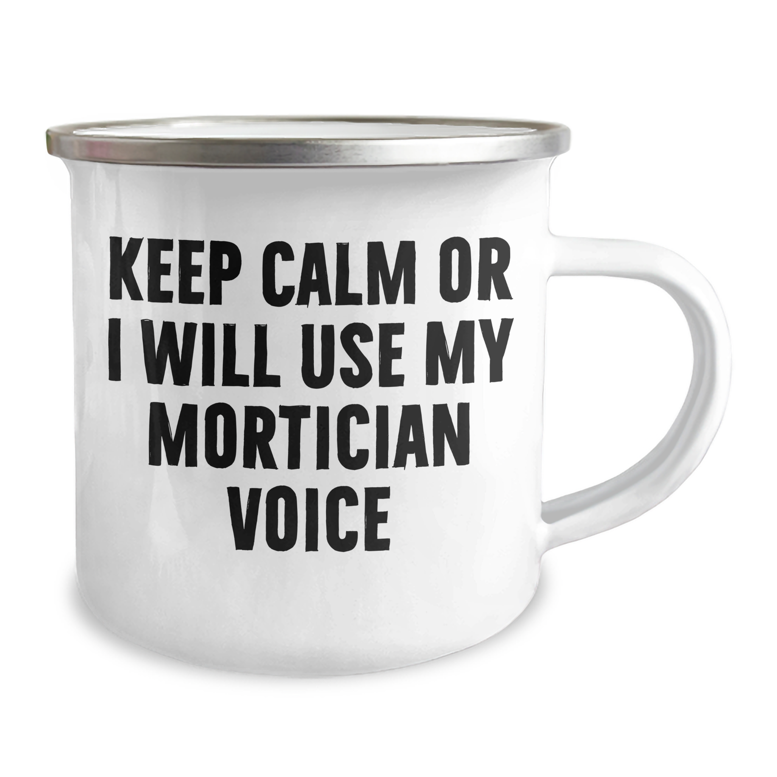 Mortician Humor Gifts from Men to Women on Mother's Day, Camping Mug with 'Keep Calm Or I Will Use My Mortician Voice', Funny Quote - Image 2