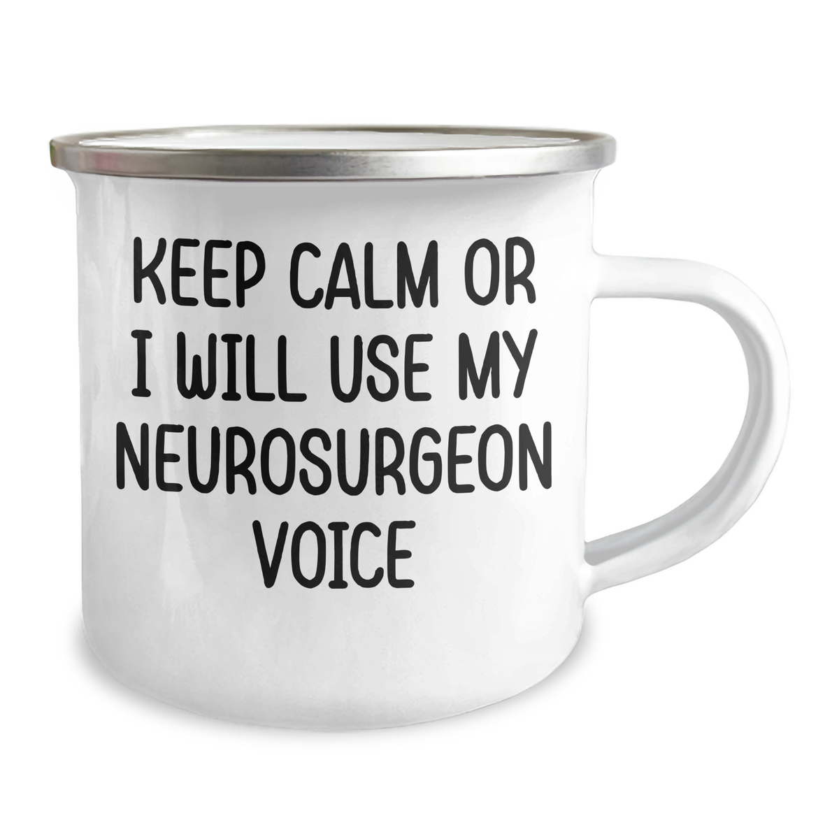 Funny Neurosurgeon Gifts from Family - Keep Calm Or I Will Use My Neurosurgeon Voice Camping Mug for Neurosurgeon, Men, and Women, Unique Mother's Day Unique Gifts - Image 2