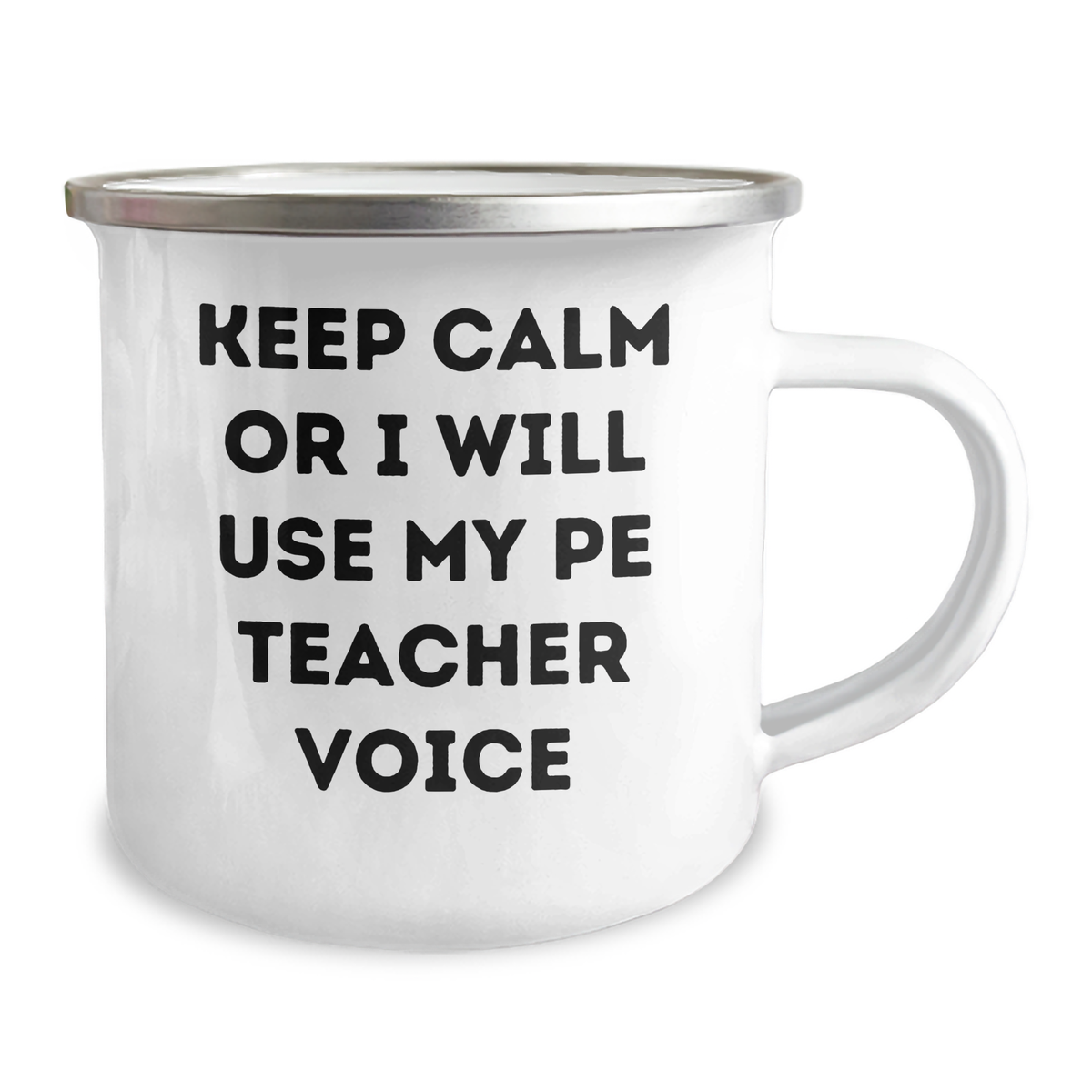 PE Teacher Humor Gifts from Friends, 'Keep Calm Or I Will Use My PE Teacher Voice' Funny Camping Mug for Father's Day - Image 2