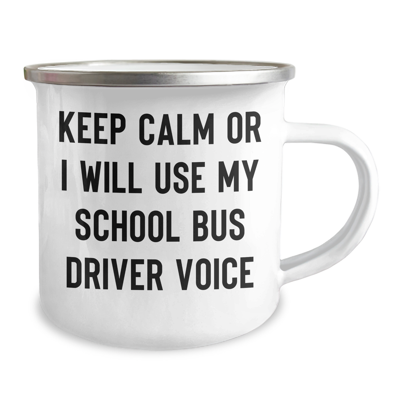 School Bus Driver Humor Gifts from Men to School Bus Driver Friends on Father's Day - 'Keep Calm Or I Will Use My School Bus Driver Voice' Camping Mug - Image 2