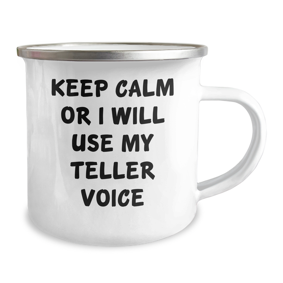 Teller Humor Camping Mugs, Funny Gifts from Friends for Mom on Mother's Day, Keep Calm Or I Will Use My Teller Voice, 12 oz Stainless Steel with Enamel Finish - Image 2