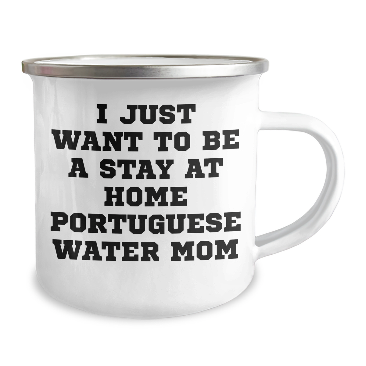 Portuguese Water Dog Mom's Funny Camping Mug, Gifts from Mom for Dad's Portuguese Water Dog Love, I Just Want To Be A Stay At Home Portuguese Water Mom, Father's Day Unique Gifts - Image 2