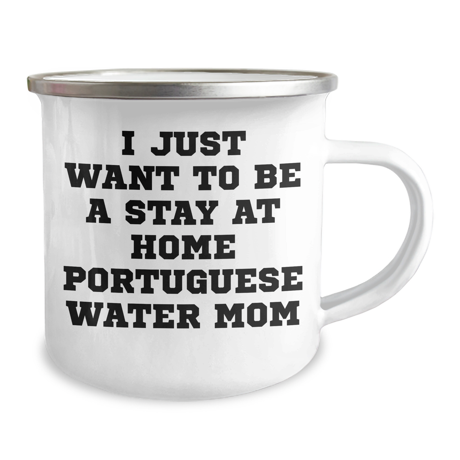 Portuguese Water Dog Mom's Funny Camping Mug, Gifts from Mom for Dad's Portuguese Water Dog Love, I Just Want To Be A Stay At Home Portuguese Water Mom, Father's Day Unique Gifts - Image 2