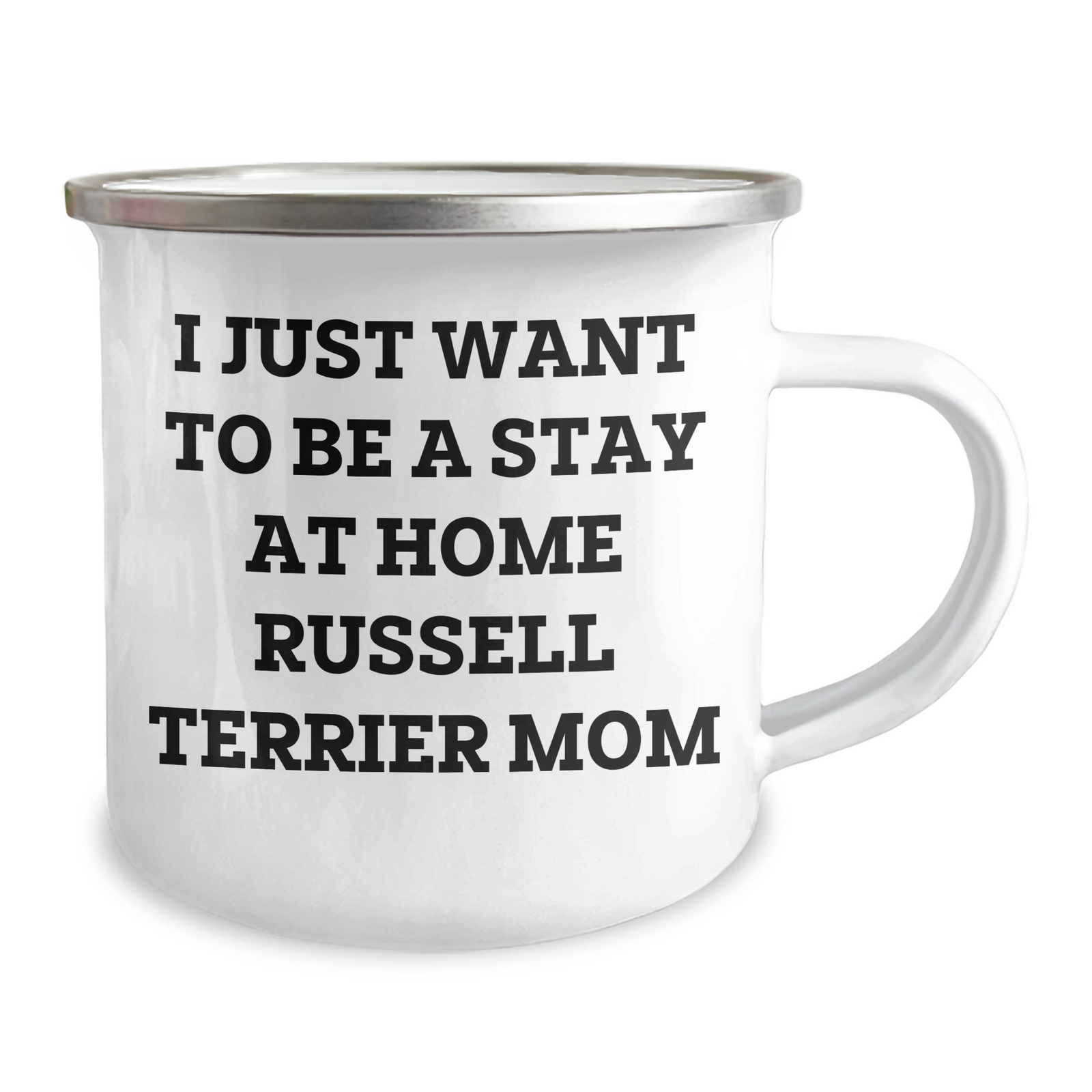 Russell Terrier Dog Mom's Funny Camping Mug, Gifts from Family for Russell Terrier Dog, I Just Want To Be A Stay At Home Mom, Father's Day Unique Gifts - Image 2