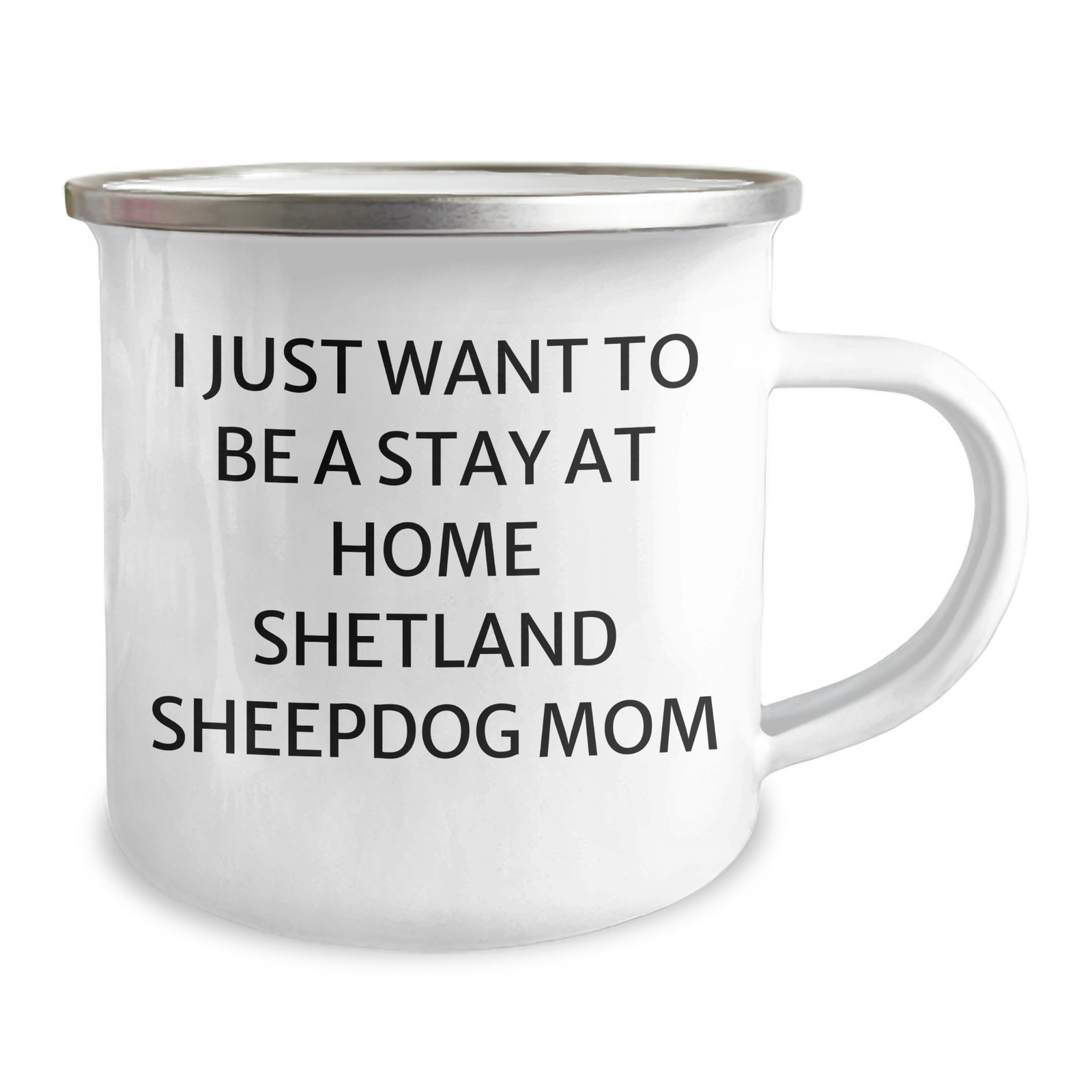 Funny Shetland Sheepdog Mom Gifts for Dad - Camping Mug I Just Want To Be A Stay Home Mom - Image 2