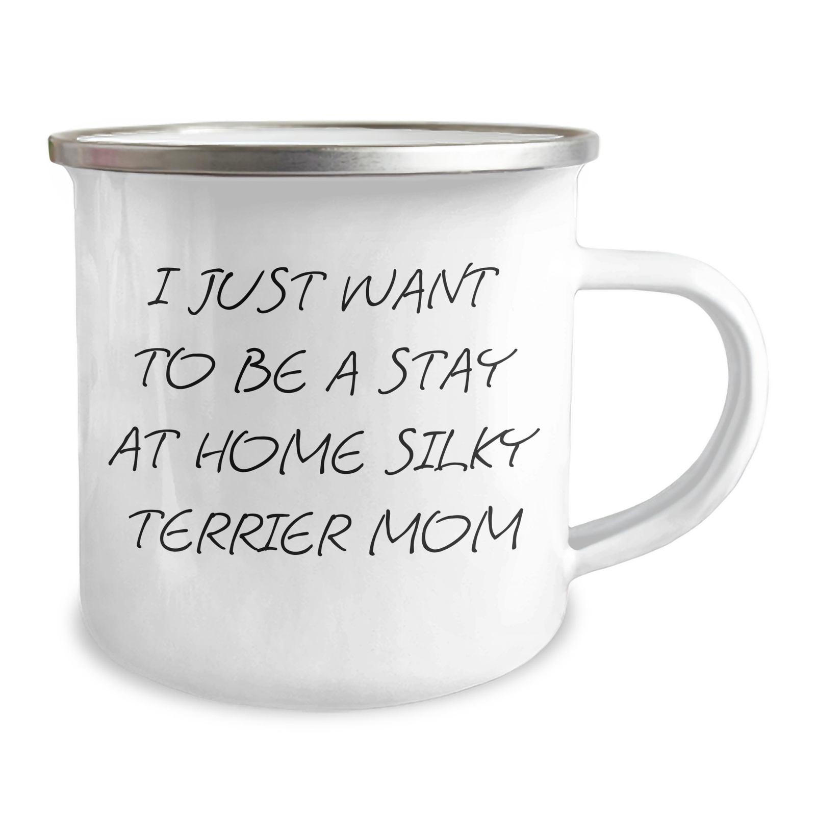 Funny Silky Terrier Dog Mom Camping Mug Gifts from Family for Silky Terrier Dog Owners on Father's Day - 'I Just Want To Be A Stay At Home Silky Terrier Mom' - Image 2