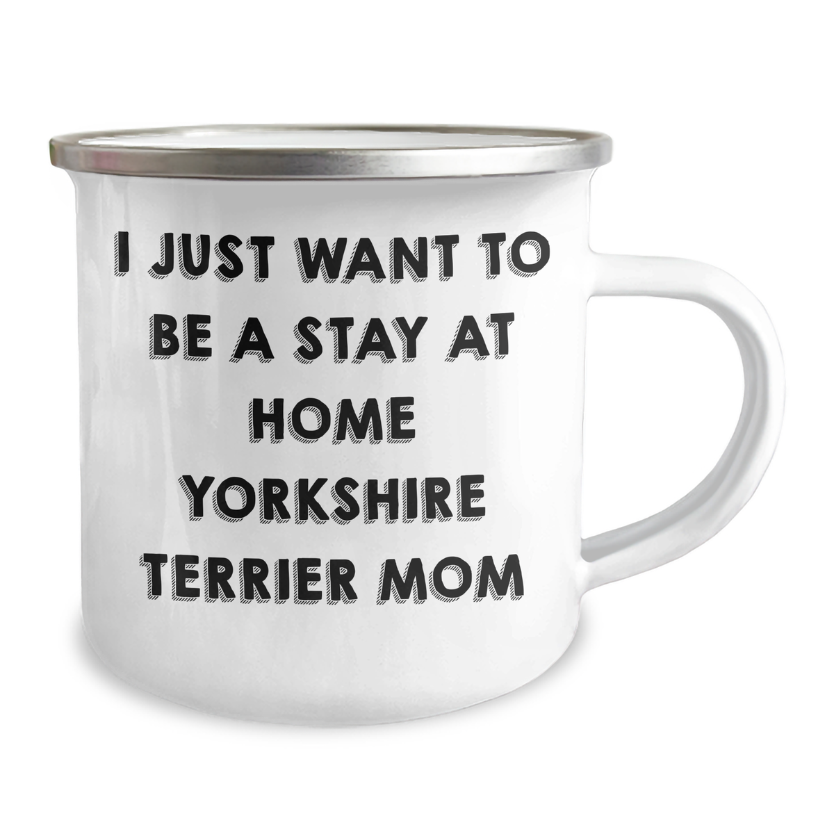 Funny Yorkshire Terrier Mom Gifts for Dad - 'I Just Want To Be A Stay At Home Yorkshire Terrier Mom' Camping Mug, Gifts from Men to Yorkshire Terrier Dog Lovers on Father's Day - Image 2