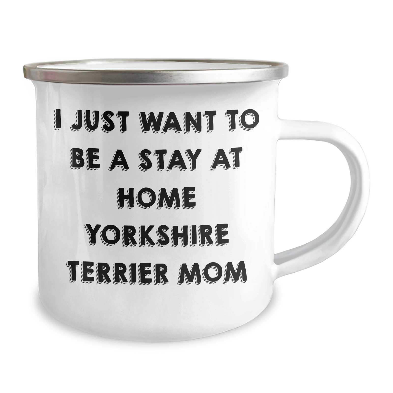 Funny Yorkshire Terrier Mom Gifts for Dad - 'I Just Want To Be A Stay At Home Yorkshire Terrier Mom' Camping Mug, Gifts from Men to Yorkshire Terrier Dog Lovers on Father's Day - Image 2