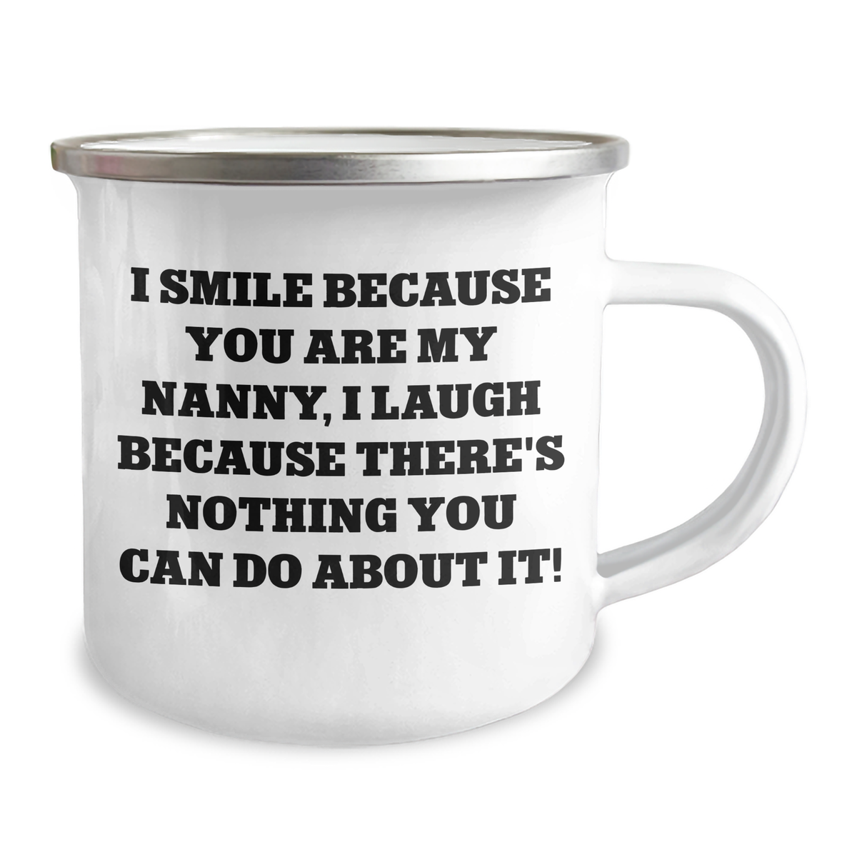 Funny Nanny Gifts, I Smile Because You Are My Nanny, Unique Camping Mug for Father's Day, Gifts from Men to Nanny, Nanny Loves Coffee - Image 2