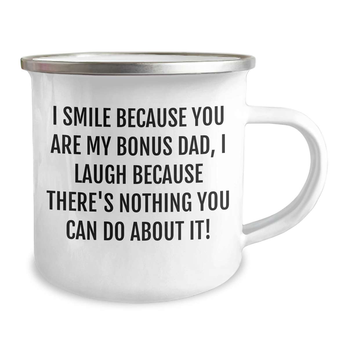 Bonus Dad Camping Mug, Funny Quote 'I Smile Because You Are My Bonus Dad, I Laugh Because There's Nothing You Can Do About It!' Gifts from Family for Father's Day - Image 2