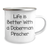 Life Is Better With A Doberman Pinscher | Funny Camping Mug Gifts for Dog Lovers | Unique Father's Day Unique Gifts from Wife to Husband - Image 2