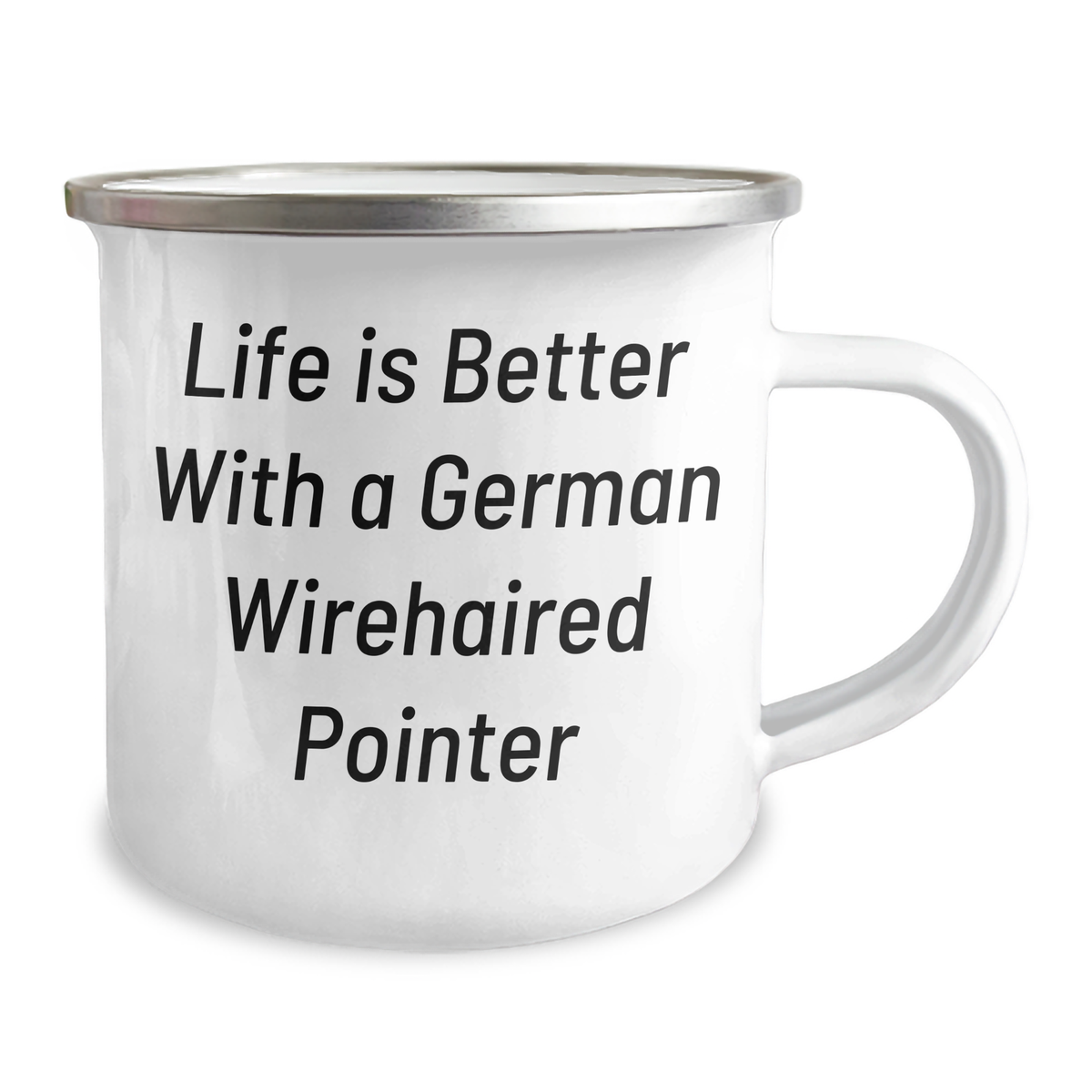Life Is Better with a German Wirehaired Pointer | Permanent Print Camping Mug 12oz | Funny Gifts for German Wirehaired Pointer Dog Dads on Father's Day from Kids - Image 2