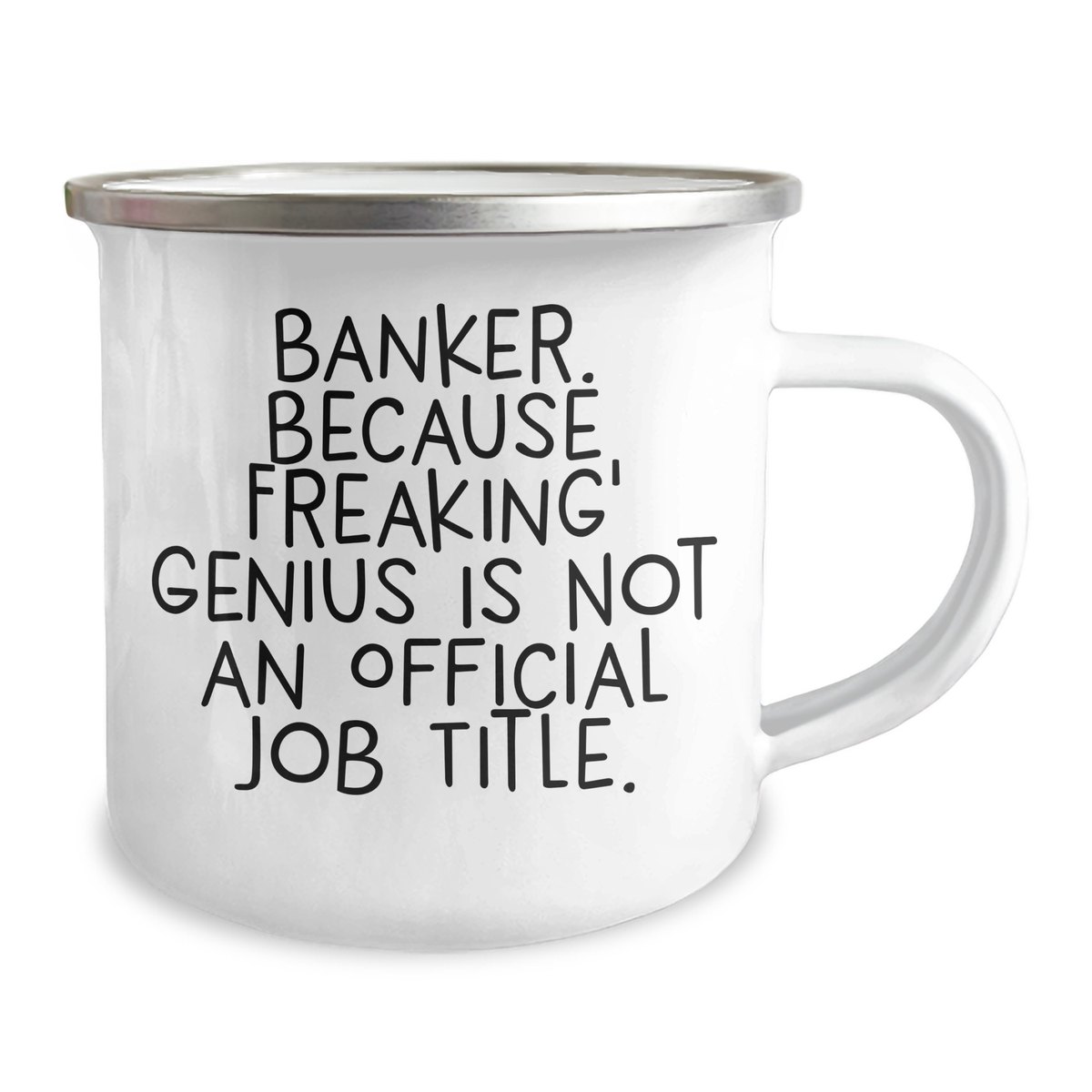 Funny Banker Gifts - 'Banker. Because Freaking' genius Is Not An Official Job Title.' Camping Mug for Mother's Day, Gifts from Men to Banker - Image 2