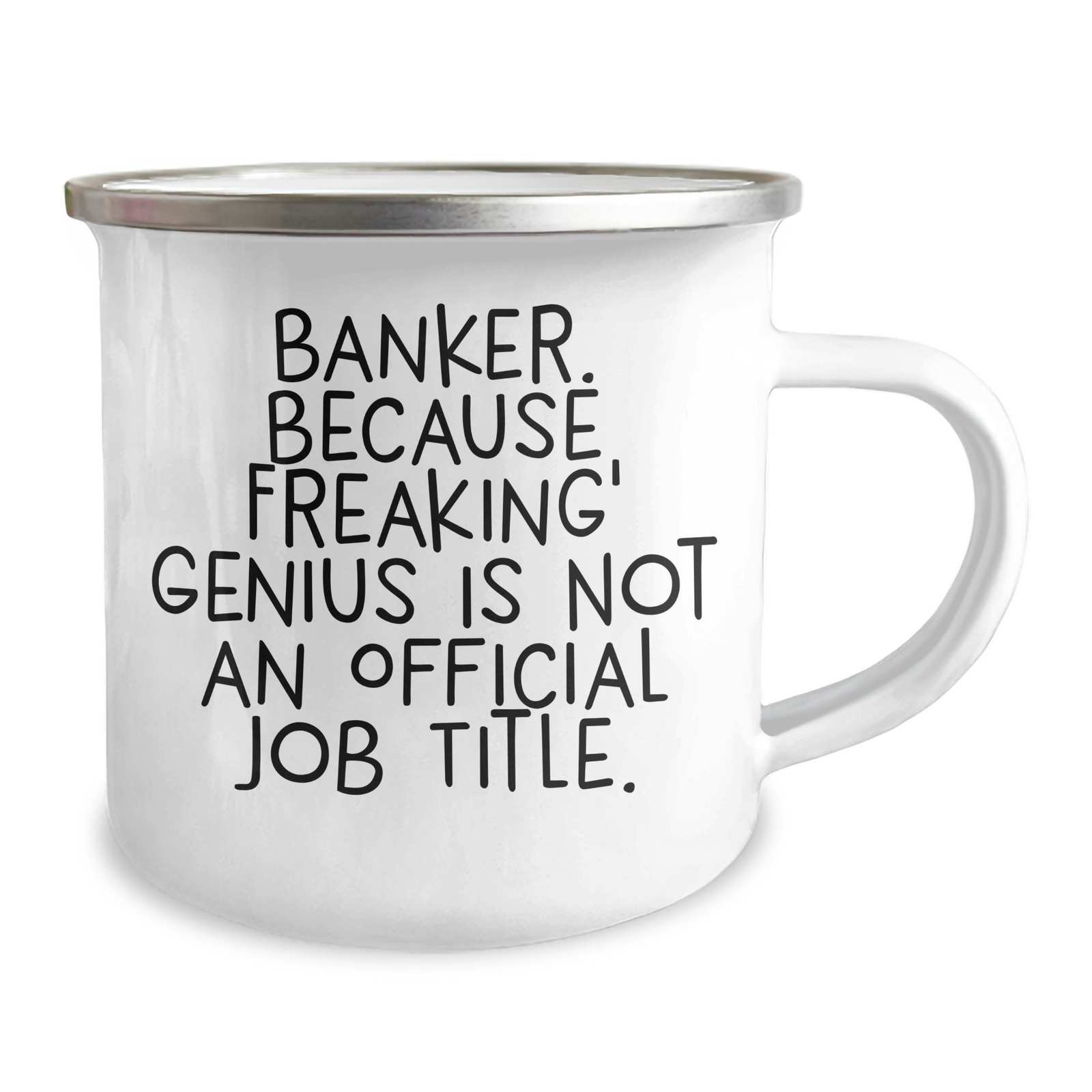 Funny Banker Gifts - 'Banker. Because Freaking' genius Is Not An Official Job Title.' Camping Mug for Mother's Day, Gifts from Men to Banker - Image 2