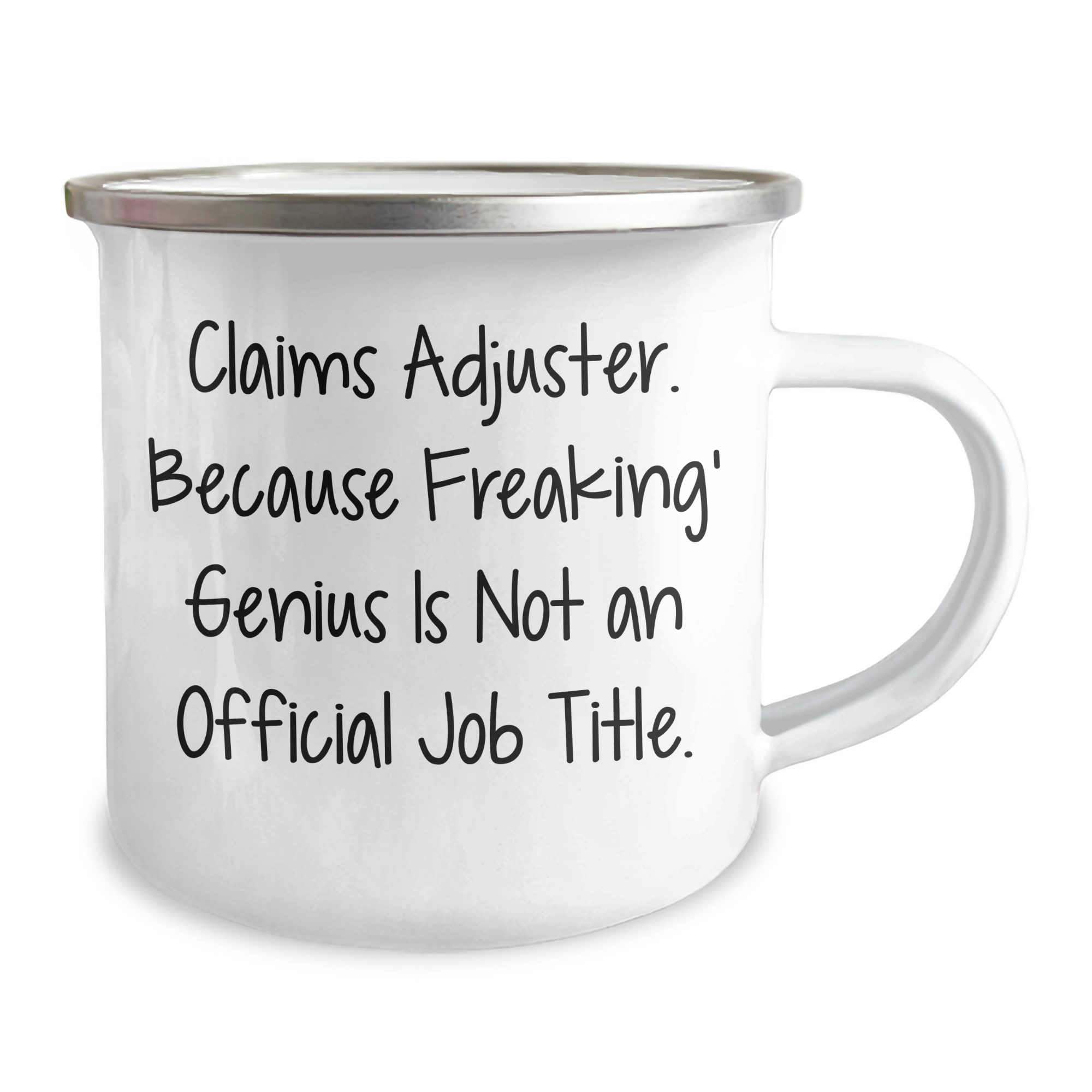 Claims Adjuster Humor Gifts from Dad for Father's Day, Funny Camping Mug with Enamel Finish, 'Claims Adjuster. Because Freaking' genius Is Not An Official Job Title.' - Image 2