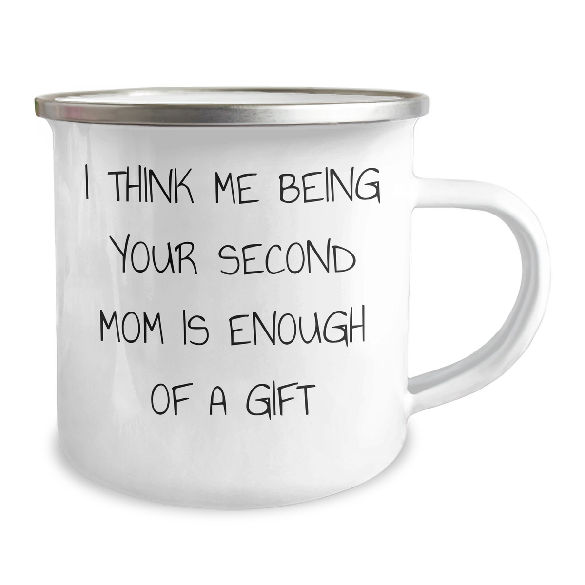 Second Mom Gifts for Men, Funny Camping Mug with 'I Think Me Being Your Second Mom Is Enough Of A Gift' Quote, Gifts from Friends, Unique Father's Day Unique Gift - Image 2