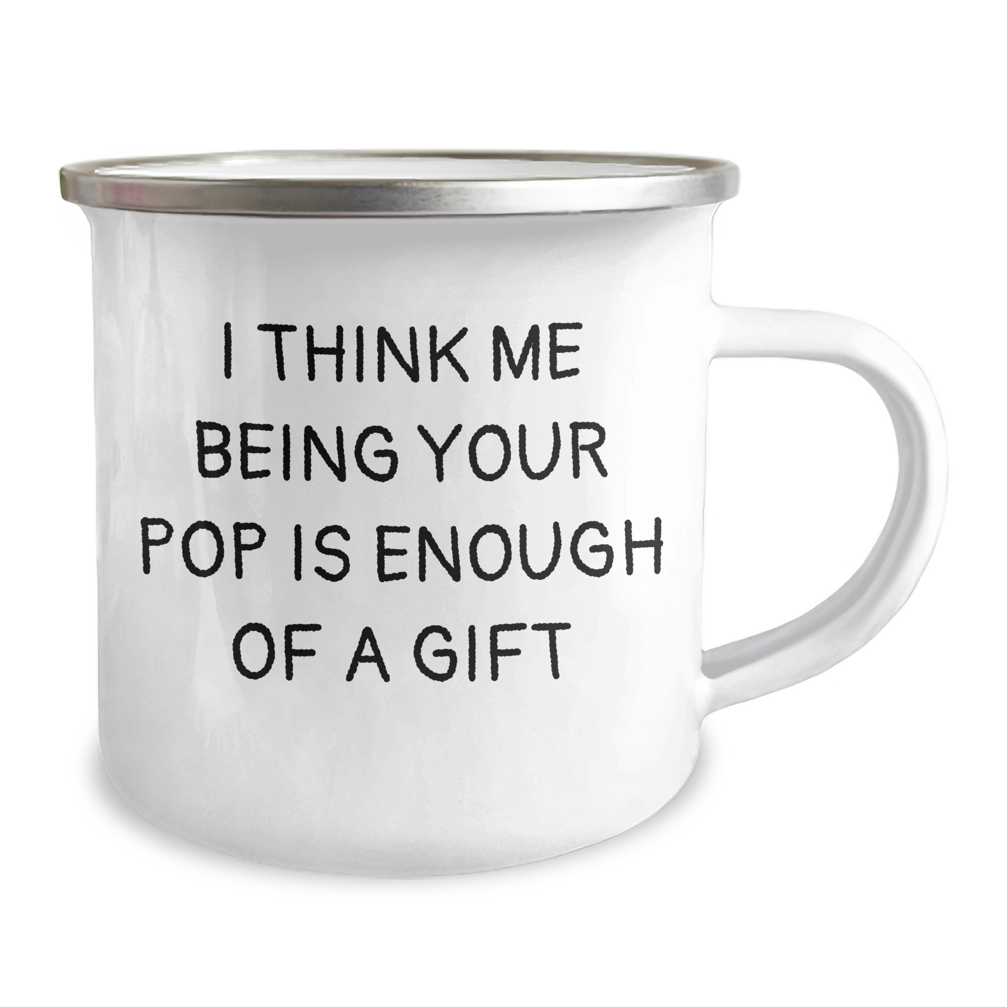 Funny Pop Gifts for Men, Camping Mug for Dad, I Think Me Being Your Pop Is Enough Of A Gift, Gifts from Family for Father's Day - Image 2