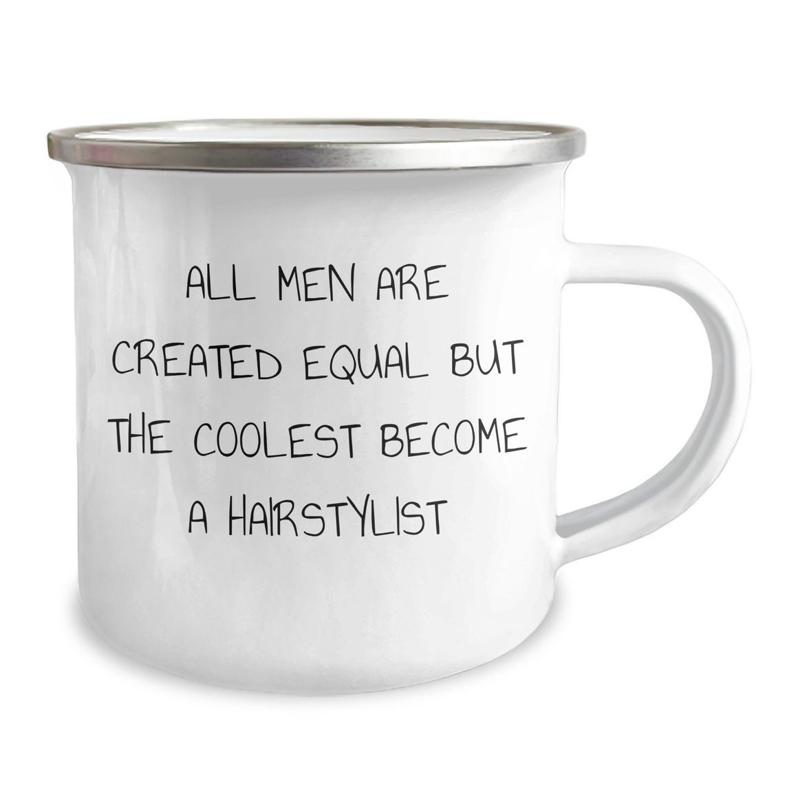 Funny Hairstylist Gifts from Men for Father's Day All Men Are Created Equal But The Coolest Become A Hairstylist Camping Mug - Image 2